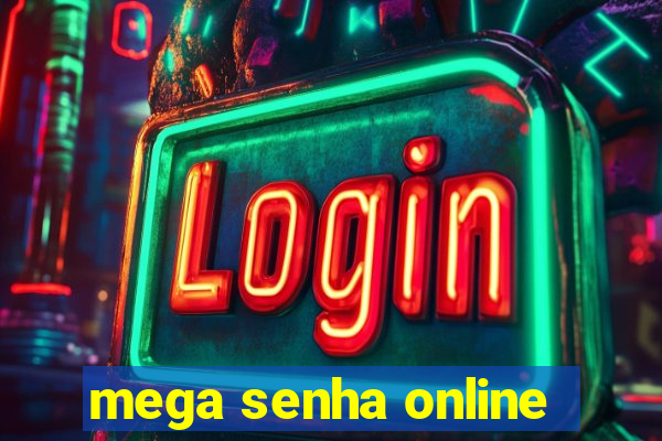 mega senha online